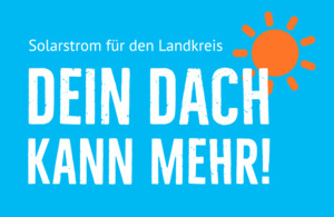 Dein Dach kann mehr - Solarkampagne des Landkreises