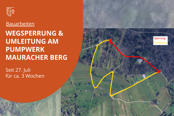 Wegsperrung beim Pumpwerk Mauracher Berg